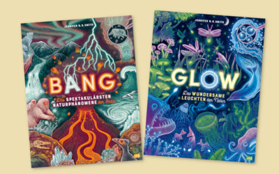 BANG und GLOW: Spektakuläre und wundersame Natur