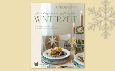 „Wunderschöne vegetarische Winterzeit“: Zu Tisch!